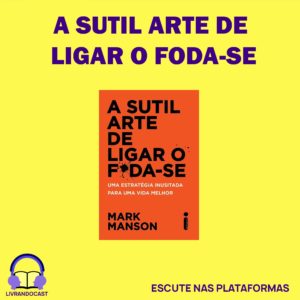 A Sutil Arte de Ligar o Foda-se